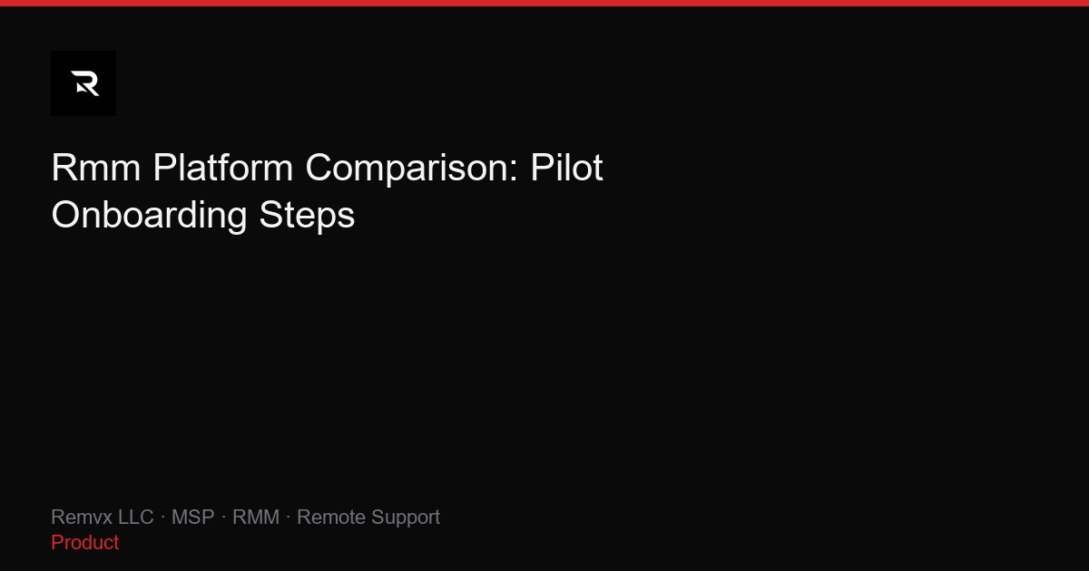 Rmm Platform Comparison: Pilot Onboarding Steps