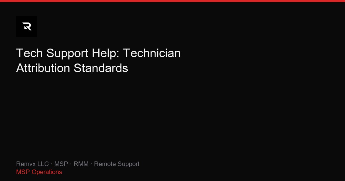 Tech Support Help: Technician Attribution Standards